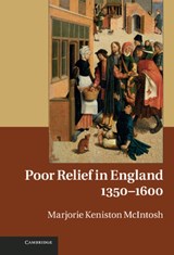 Poor Relief in England, 1350-1600 - Marjorie Keniston (University of Colorado Boulder) McIntosh - 9781107015081