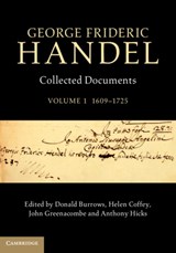 George Frideric Handel: Volume 1, 1609-1725 - DONALD (THE OPEN UNIVERSITY,  Milton Keynes) Burrows ; Helen (The Open University, Milton Keynes) Coffey ; John (The Open University, Milton Keynes) Greenacombe ; Anthony (The Open University, Milton Keynes) Hicks - 9781107019539