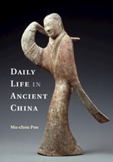 Daily Life in Ancient China - Mu-chou (The Chinese University of Hong Kong) Poo - 9781107021174