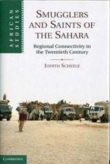 Smugglers and Saints of the Sahara - Judith (University of Oxford) Scheele - 9781107022126