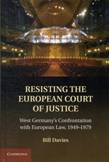 Resisting the European Court of Justice - BILL (AMERICAN UNIVERSITY,  Washington DC) Davies - 9781107024533