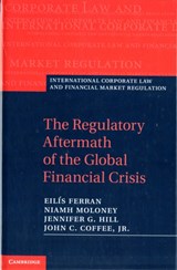 The Regulatory Aftermath of the Global Financial Crisis - EILIS (UNIVERSITY OF CAMBRIDGE) FERRAN ; NIAMH (LONDON SCHOOL OF ECONOMICS AND POLITICAL SCIENCE) MOLONEY ; JENNIFER G. (UNIVERSITY OF SYDNEY) HILL ; JR,  John C. Coffee - 9781107024595