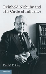 Reinhold Niebuhr and His Circle of Influence - Daniel F. Rice - 9781107026421