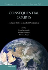 Consequential Courts - DIANA (UNIVERSITY OF CALIFORNIA,  Irvine) Kapiszewski ; Gordon (Assistant Dean for Graduate Programs) Silverstein ; Robert A. (University of California, Berkeley) Kagan - 9781107026537