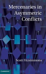 Mercenaries in Asymmetric Conflicts - SCOTT (UNIVERSITY OF BRITISH COLUMBIA,  Vancouver) Fitzsimmons - 9781107026919