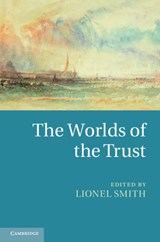The Worlds of the Trust - LIONEL (MCGILL UNIVERSITY,  Montreal) Smith - 9781107032439