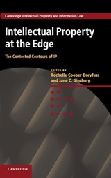 Intellectual Property at the Edge - ROCHELLE COOPER (NEW YORK UNIVERSITY) DREYFUSS ; JANE C. (COLUMBIA UNIVERSITY,  New York) Ginsburg - 9781107034006