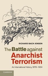 The Battle against Anarchist Terrorism - Richard Bach Jensen - 9781107034051