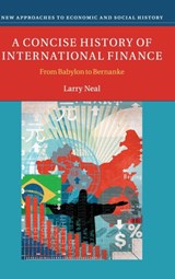 A Concise History of International Finance - LARRY (UNIVERSITY OF ILLINOIS,  Urbana-Champaign) Neal - 9781107034174