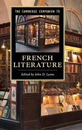 The Cambridge Companion to French Literature - John D. (University of Virginia) Lyons - 9781107036048
