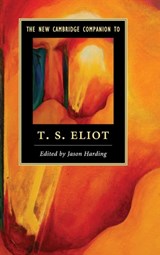 The New Cambridge Companion to T. S. Eliot - Jason (University of Durham) Harding - 9781107037014