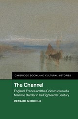 The Channel - Renaud (University of Cambridge) Morieux - 9781107039490