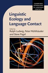 Linguistic Ecology and Language Contact - RALPH (MARTIN LUTHER-UNIVERSITAT HALLE-WITTENBERG,  Germany) Ludwig ; Steve (Martin Luther-Universitat Halle-Wittenberg, Germany) Pagel ; Peter (University of Adelaide) Muhlhausler - 9781107041356