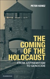 The Coming of the Holocaust - PETER (UNIVERSITY OF CALIFORNIA,  Santa Cruz) Kenez - 9781107043350