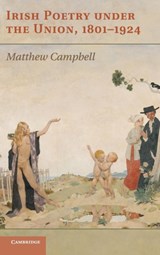 Irish Poetry under the Union, 1801-1924 - Matthew (University of York) Campbell - 9781107044845