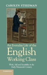 An Everyday Life of the English Working Class - Carolyn (University of Warwick) Steedman - 9781107046214