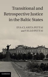 Transitional and Retrospective Justice in the Baltic States - Eva-Clarita Pettai ; Vello Pettai - 9781107049499