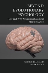 Beyond Evolutionary Psychology - George (University of Cape Town) Ellis ; Mark (University of Cape Town) Solms - 9781107053687