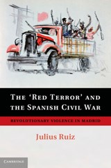 The 'Red Terror' and the Spanish Civil War - Julius (University of Edinburgh) Ruiz - 9781107054547
