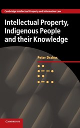 Intellectual Property, Indigenous People and their Knowledge - PETER (AUSTRALIAN NATIONAL UNIVERSITY,  Canberra) Drahos - 9781107055339