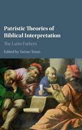 Patristic Theories of Biblical Interpretation - TARMO (GEORGETOWN UNIVERSITY,  Washington DC) Toom - 9781107066557