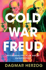 Cold War Freud - Dagmar (City University of New York) Herzog - 9781107072398