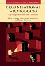 Organizational Wrongdoing - Donald (University of California Palmer ; Kristin (University of Utah) Smith-Crowe ; Royston (University of Alberta) Greenwood - 9781107117716