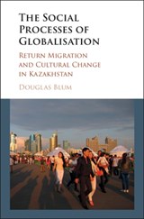 The Social Process of Globalization - DOUGLAS W. (PROVIDENCE COLLEGE,  Rhode Island) Blum - 9781107129689
