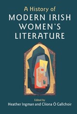 A History of Modern Irish Women's Literature - Heather (Trinity College Dublin) Ingman ; Cliona (University College Cork) O Gallchoir - 9781107131101