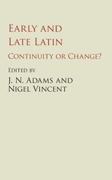 Early and Late Latin - J. N. (All Souls College Adams ; Nigel (University of Manchester) Vincent - 9781107132252