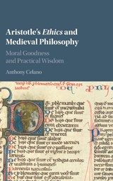 Aristotle's Ethics and Medieval Philosophy - Anthony Celano - 9781107134850