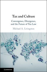 Tax and Culture - Michael A. Livingston - 9781107136847