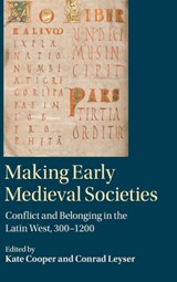 Making Early Medieval Societies - Kate (University of Manchester) Cooper ; Conrad (University of Oxford) Leyser - 9781107138803