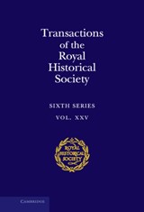 Transactions of the Royal Historical Society: Volume 25 - ANDREW (UNIVERSITY OF ST ANDREWS,  Scotland) Pettegree - 9781107143388
