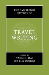 The Cambridge History of Travel Writing - Nandini (University of Liverpool) Das ; Tim (Nottingham Trent University) Youngs - 9781107148185