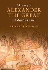 A History of Alexander the Great in World Culture - STONEMAN,  Richard (University of Exeter) - 9781107167698