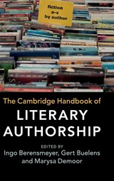 The Cambridge Handbook of Literary Authorship - INGO (JUSTUS-LIEBIG-UNIVERSITAT GIESSEN,  Germany) Berensmeyer ; Gert (Universiteit Gent, Belgium) Buelens ; Marysa Demoor - 9781107168657