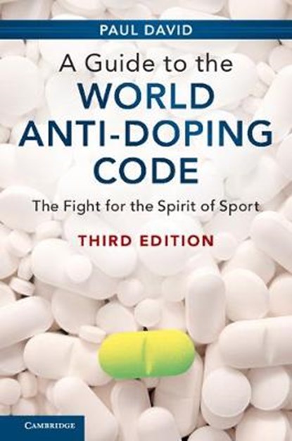 A Guide to the World Anti-Doping Code, Paul David - Gebonden - 9781107175860