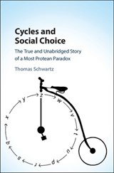 Cycles and Social Choice - THOMAS (UNIVERSITY OF CALIFORNIA,  Los Angeles) Schwartz - 9781107180918
