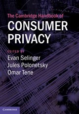 The Cambridge Handbook of Consumer Privacy - EVAN (ROCHESTER INSTITUTE OF TECHNOLOGY,  New York) Selinger ; Jules Polonetsky ; Omer Tene - 9781107181106