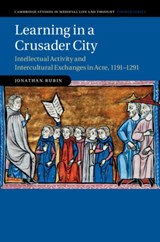 Learning in a Crusader City - JONATHAN (BAR-ILAN UNIVERSITY,  Israel) Rubin - 9781107187184