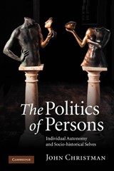 The Politics of Persons - John (Pennsylvania State University) Christman - 9781107402294