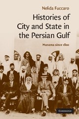 Histories of City and State in the Persian Gulf - Nelida (University of London) Fuccaro - 9781107404441