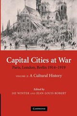 Capital Cities at War: Volume 2, A Cultural History - WINTER,  Jay (Yale University, Connecticut) ; Robert, Jean-Louis (Universite de Paris I) - 9781107406971