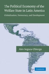 The Political Economy of the Welfare State in Latin America - Alex Segura-Ubiergo - 9781107410664