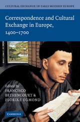 Cultural Exchange in Early Modern Europe - Francisco (King's College London) Bethencourt ; Florike (Universiteit Leiden) Egmond - 9781107412781
