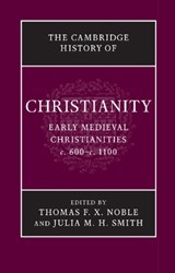 The Cambridge History of Christianity - Thomas F. X. (University of Notre Dame Noble ; Julia M. H. (University of Glasgow) Smith - 9781107423640