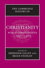 The Cambridge History of Christianity - Sheridan Gilley ; Brian Stanley - 9781107423701