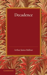 Decadence - Arthur James Balfour - 9781107425712