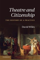 Theatre and Citizenship - DAVID (ROYAL HOLLOWAY,  University of London) Wiles - 9781107428065